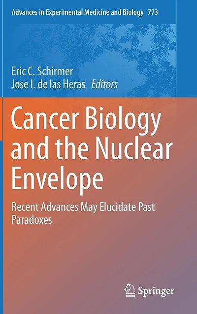 Cancer Biology and the Nuclear Envelope: Recent Advances May Elucidate Past Paradoxes