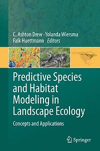 Predictive Species and Habitat Modeling in Landscape Ecology: Concepts and Applications