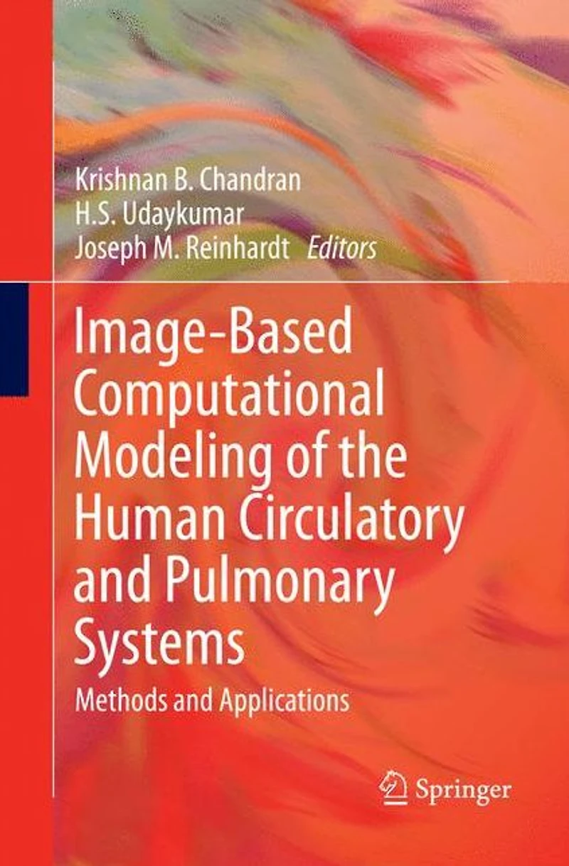 Image-Based Computational Modeling of the Human Circulatory and Pulmonary Systems: Methods Applications