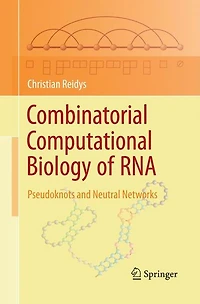 Combinatorial Computational Biology of RNA: Pseudoknots and Neutral Networks