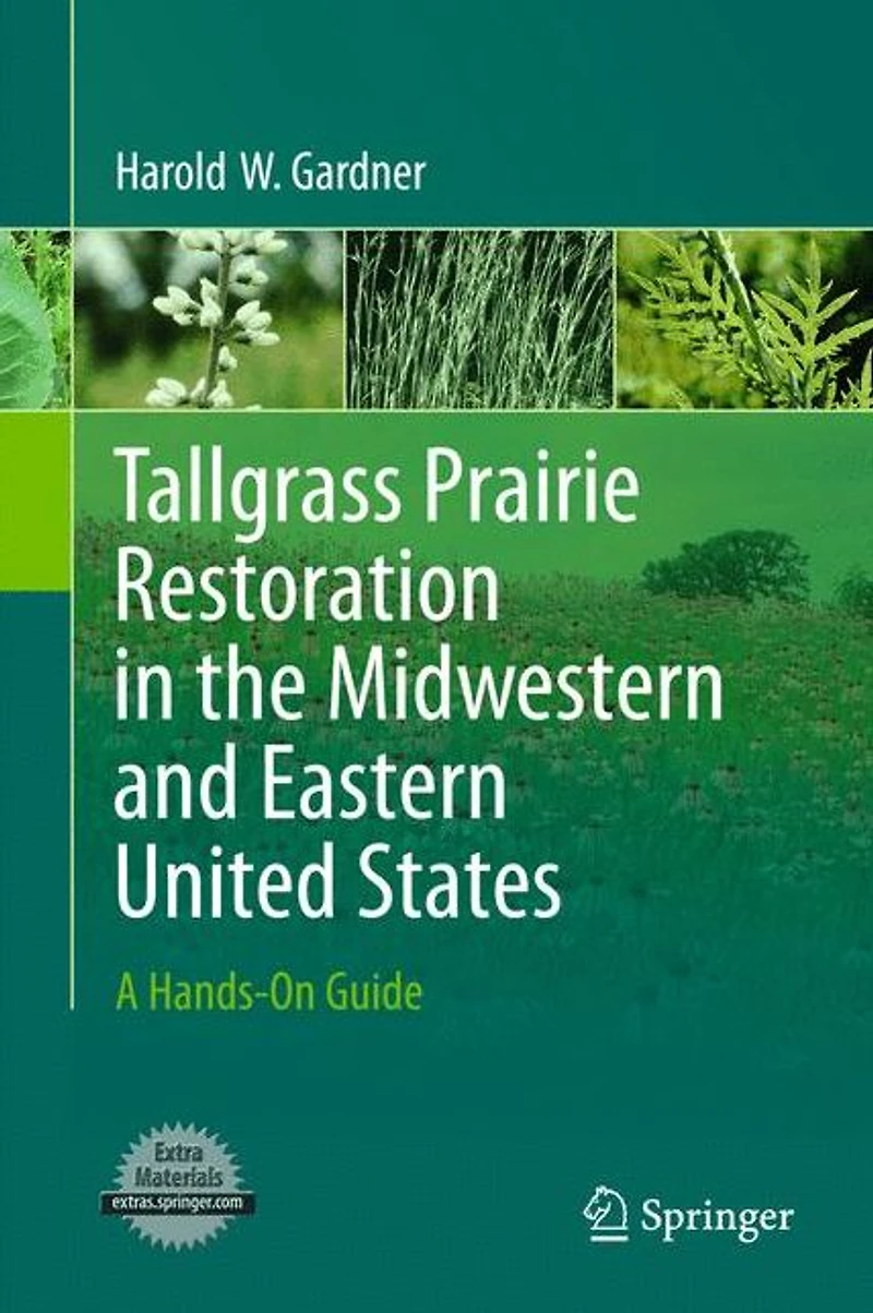 Tallgrass Prairie Restoration the Midwestern and Eastern United States: A Hands-On Guide