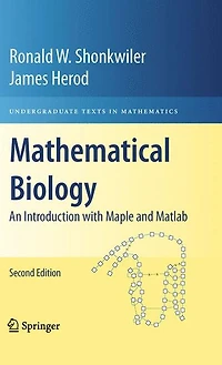 Mathematical Biology: An Introduction with Maple and Matlab