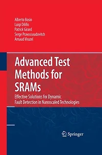 Advanced Test Methods for SRAMs: Effective Solutions Dynamic Fault Detection Nanoscaled Technologies