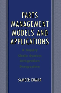 Parts Management Models and Applications: A Supply Chain System Integration Perspective