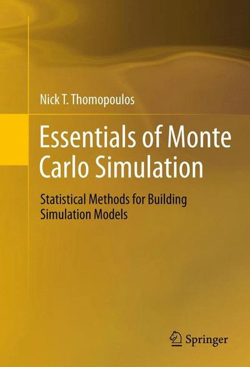 Essentials of Monte Carlo Simulation: Statistical Methods for Building Simulation Models