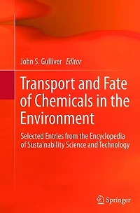 Transport and Fate of Chemicals the Environment: Selected Entries from Encyclopedia Sustainability Science Technology