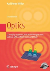 Optics: Learning by Computing, with Examples Using Maple, MathCad®, Matlab®, Mathematica®, and Maple®