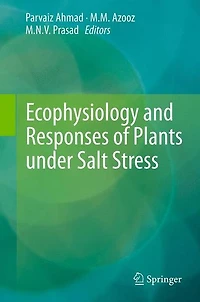 Ecophysiology and Responses of Plants under Salt Stress