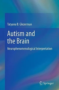 Autism and the Brain: Neurophenomenological Interpretation