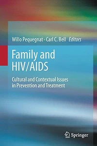 Family and HIV/AIDS: Cultural Contextual Issues Prevention Treatment