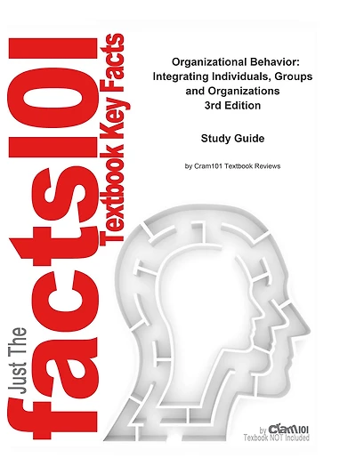 Organizational Behavior, Integrating Individuals, Groups and Organizations