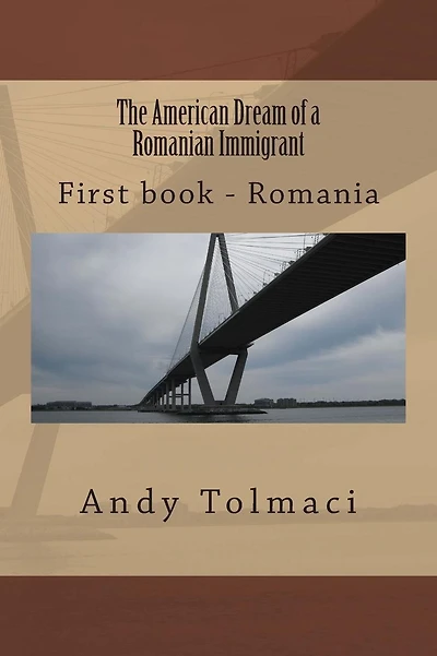 The American Dream of a Romanian Immigrant: First chapter - Romania