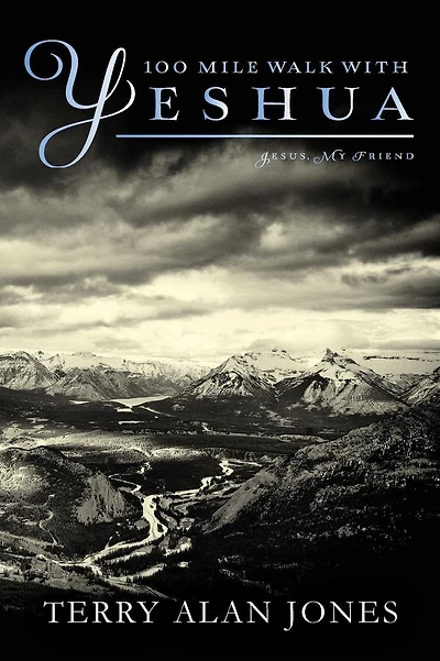100 Mile Walk with YESHUA: Jesus, My Friend