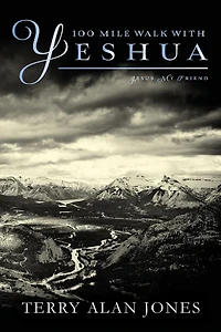 100 Mile Walk with YESHUA: Jesus, My Friend