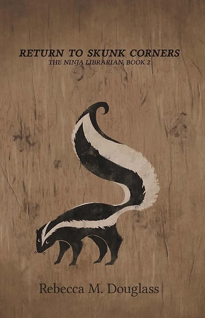 Return to Skunk Corners: The Ninja Librarian, Book 2
