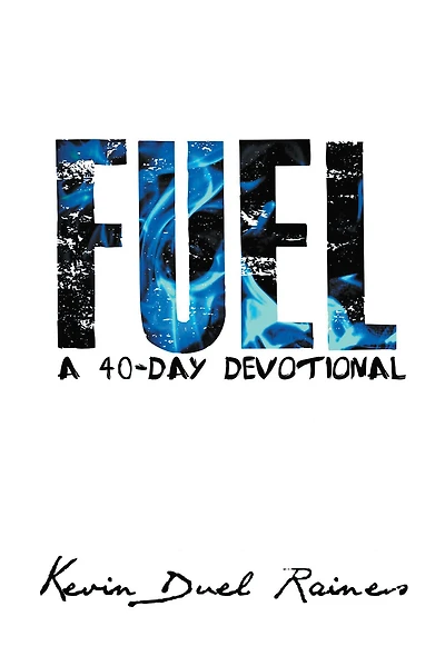 Fuel: A 40-Day Devotional