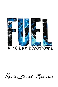 Fuel: A 40-Day Devotional