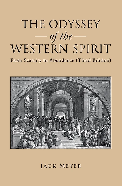 the Odyssey of Western Spirit: From Scarcity to Abundance (Third Edition)