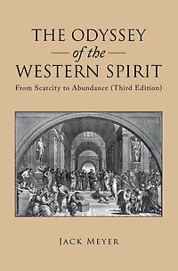 the Odyssey of Western Spirit: From Scarcity to Abundance (Third Edition)