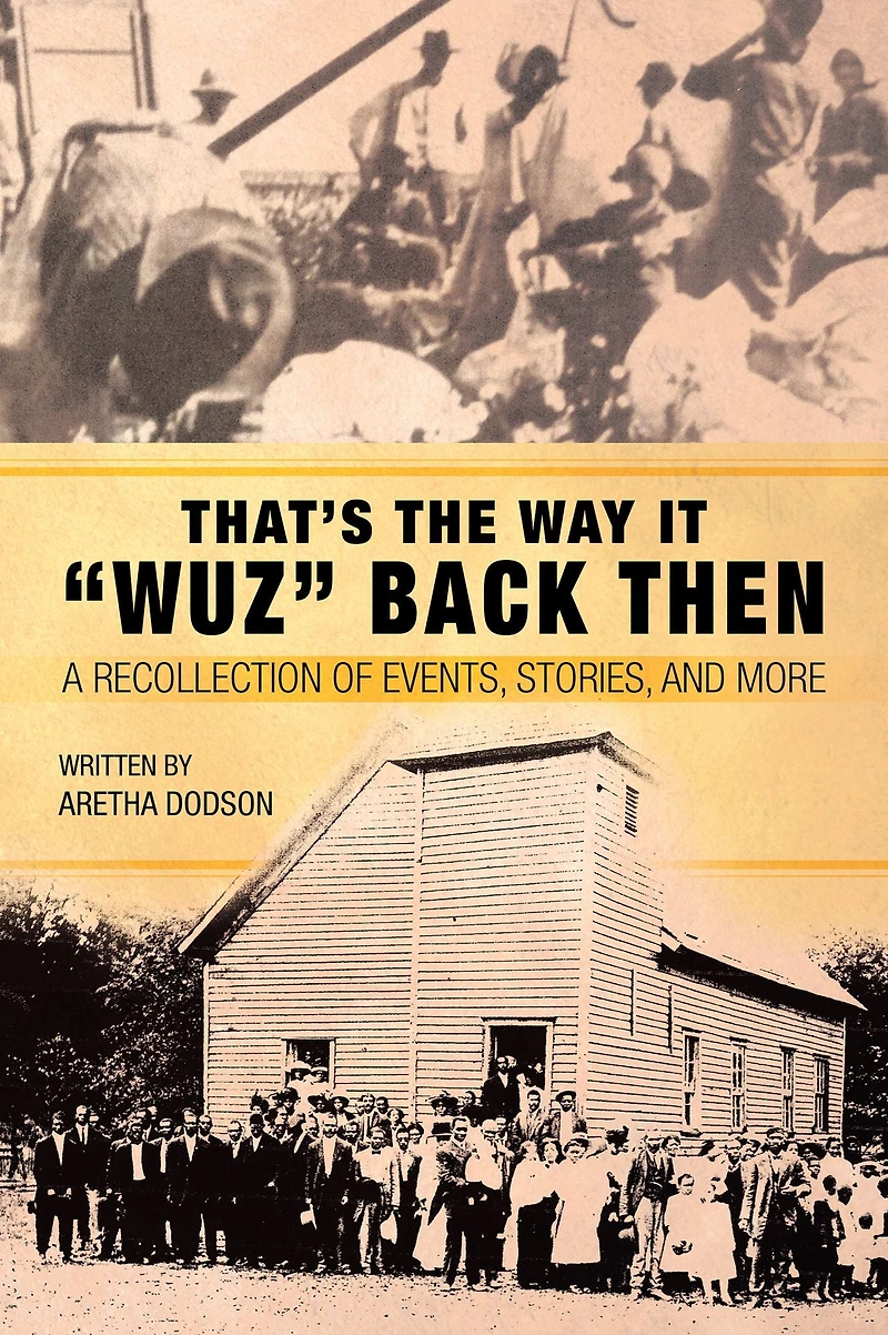 That's the Way It "Wuz" Back Then: A Recollection of Events, Stories, and More