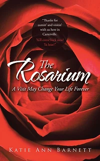 The Rosarium: A Visit May Change Your Life Forever
