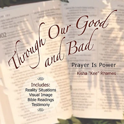 Through Our Good and Bad: Prayer Is Power
