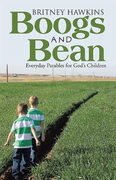 Boogs and Bean: Everyday Parables for God's Children