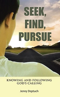 Seek, Find, Pursue: Knowing and Following God's Calling