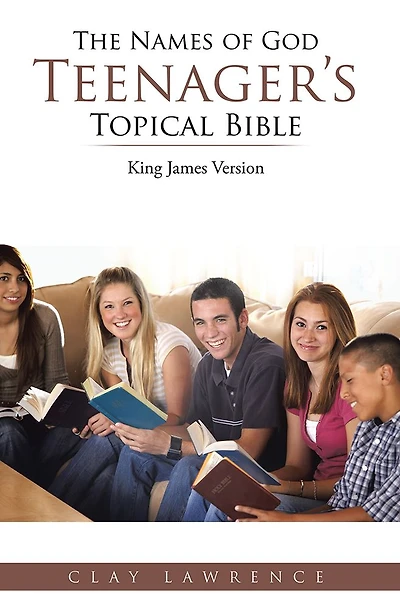 The Names of God TEENAGER'S Topical Bible: King James Version