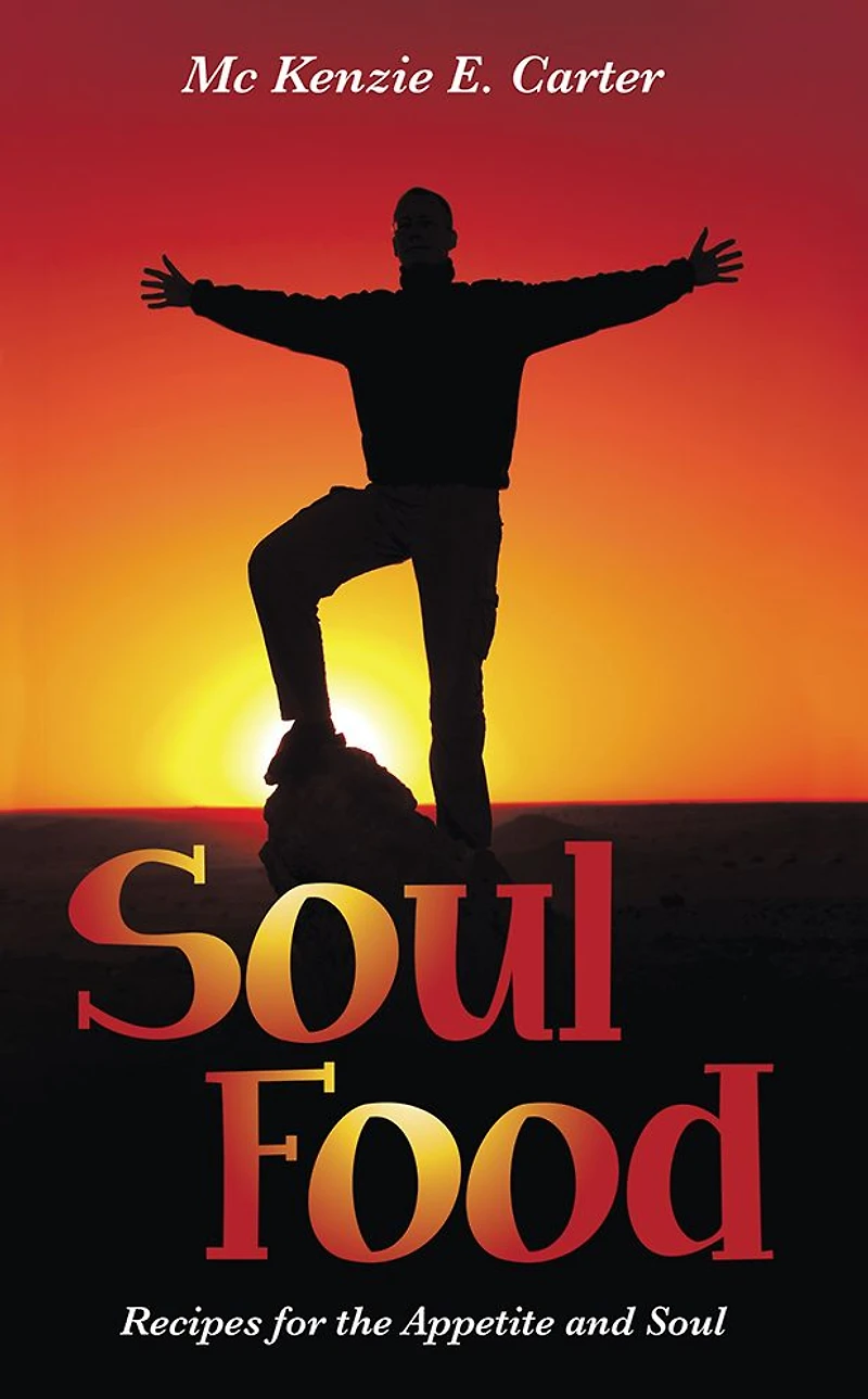 Soul Food: Recipes for the Appetite and