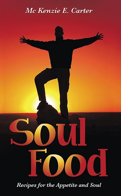 Soul Food: Recipes for the Appetite and