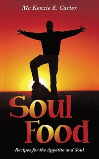 Soul Food: Recipes for the Appetite and