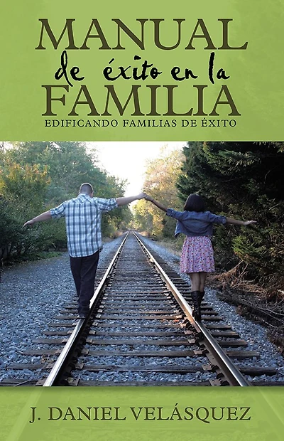 Manual de éxito en la Familia (Edificando Familias De éxito)