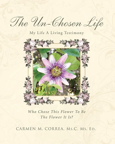 The Un-Chosen Life: My Life a Living Testimony