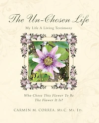 The Un-Chosen Life: My Life a Living Testimony