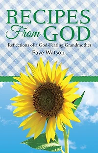 Recipes From God: Reflections of a God-Fearing Grandmother
