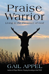Praise Warrior: Living in the Presence of God