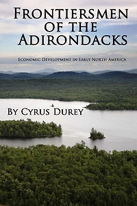 Frontiersmen of the Adirondacks: Economic Development Early North America