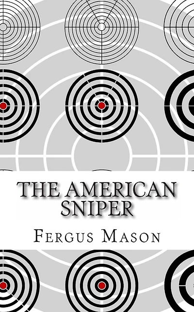 The American Sniper: A History of America's Shadow Warriors