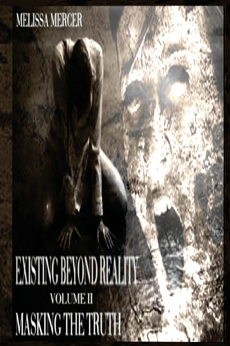 Existing Beyond Reality Volume II: Masking the Truth