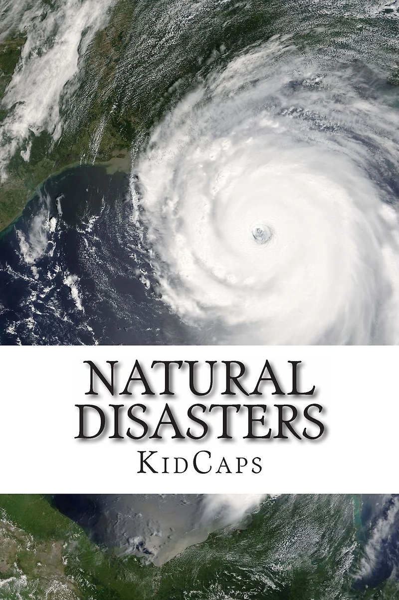 Natural Disasters: Understanding Weather Just for Kids!