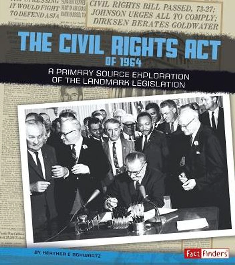 the Civil Rights Act of 1964: A Primary Source Exploration Landmark Legislation
