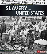 A Primary Source History of Slavery the United States