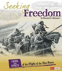 Seeking Freedom: Causes and Effects of the Flight Nez Perce