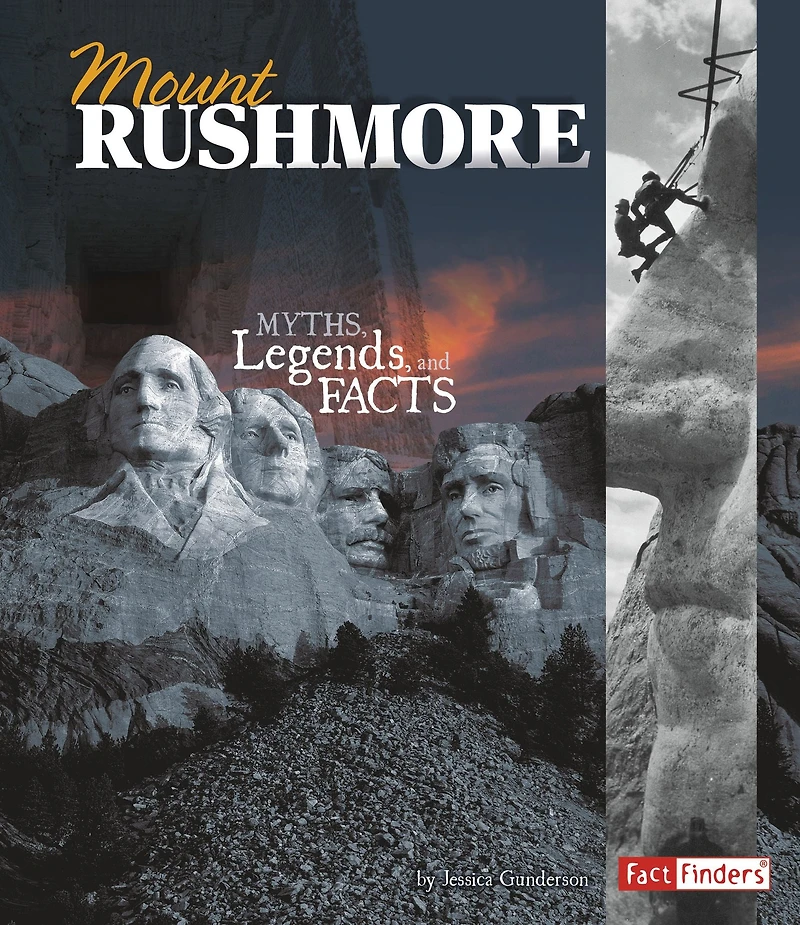 Mount Rushmore: Myths, Legends, and Facts