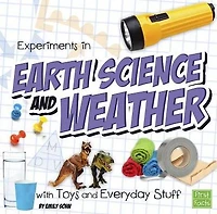 Experiments Earth Science and Weather with Toys Everyday Stuff