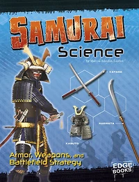 Samurai Science: Armor, Weapons, and Battlefield Strategy