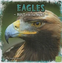 Eagles: Built for the Hunt