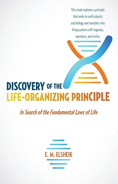 Discovery of the Life-Organizing Principle: In Search of the Fundamental Laws of Life