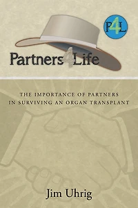Partners 4 Life: The Importance of Surviving an Organ Transplant